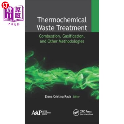 海外直订Thermochemical Waste Treatment: Combustion, Gasification, and Other Methodologie 热化学废物处理：燃烧、气化