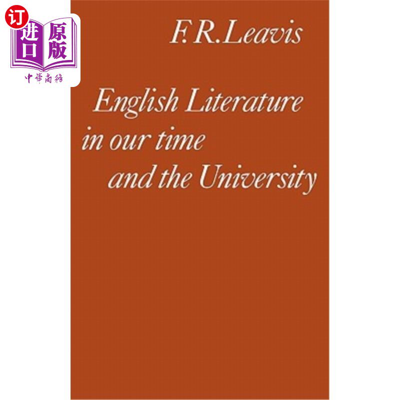 海外直订English Literature in Our Time and the University: The Clark Lectures 1967 我们时代的英国文学与大学:克拉克