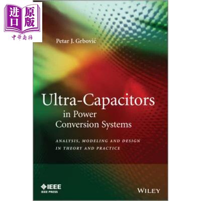 电力转换系统中的超级电容器 Ultra-Capacitors In Power Conversion Systems 英文原版 Petar Grbovic【中商原版】