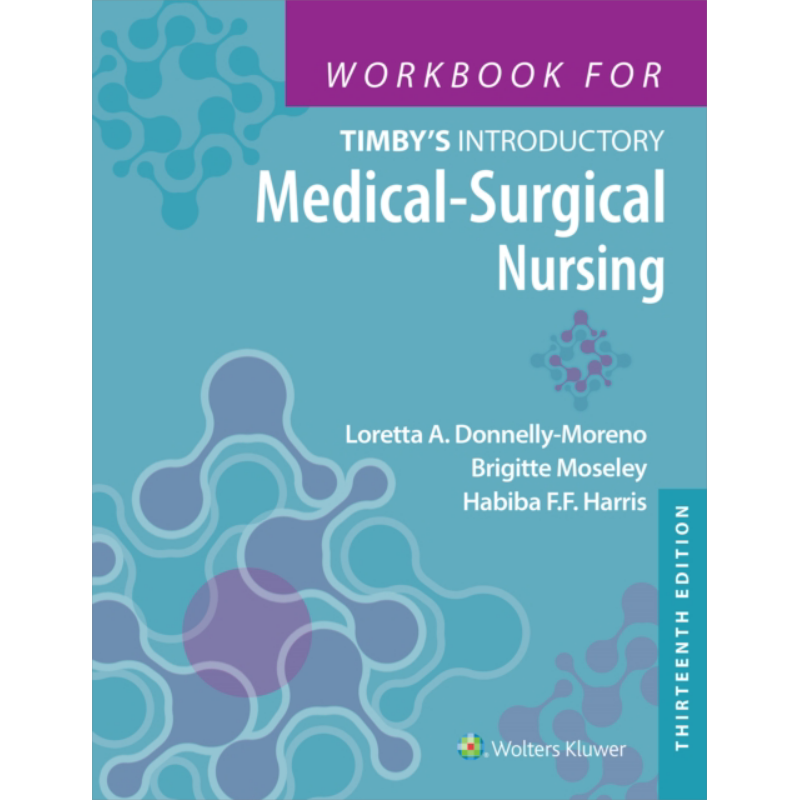 现货 Timby内外科护理工作手册 第13版 英文原版 Workbook for Timby s Introductory Medical Surgical Nursing【中商原版】
