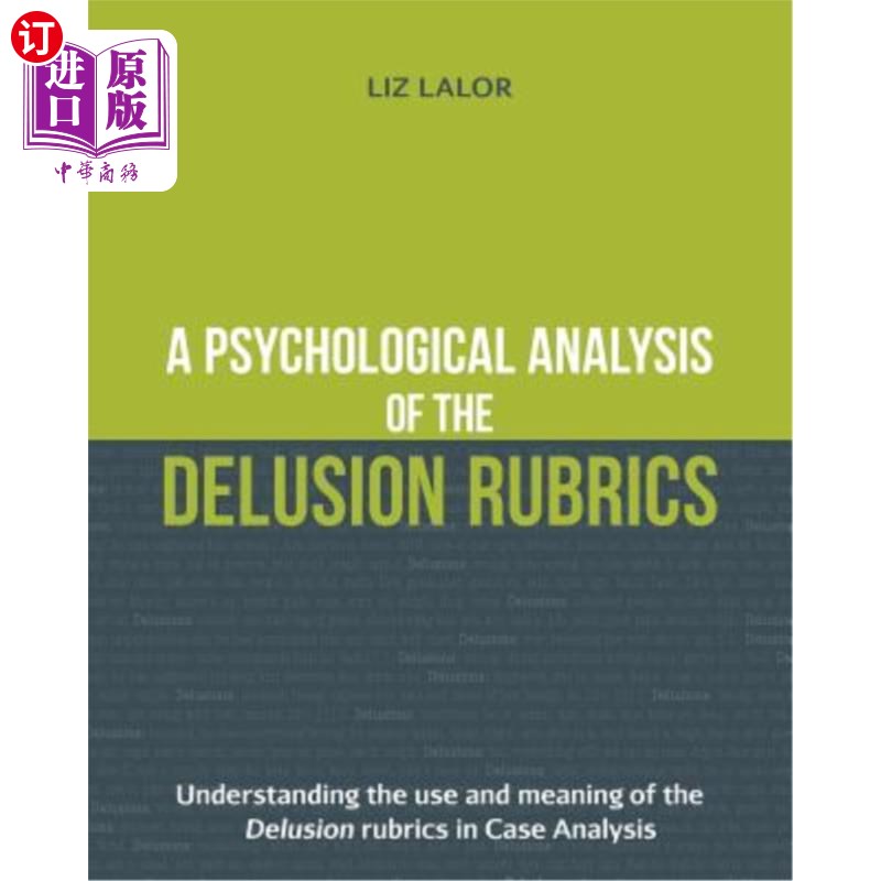 海外直订医药图书A Psychological Analysis of the Delusion Rubrics: Understanding the Use and Mean 妄想规则的心理学分