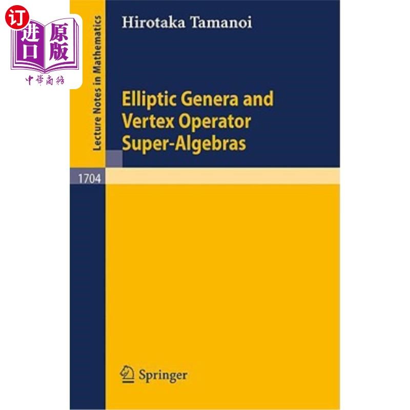 海外直订Elliptic Genera and Vertex Operator Super-Algebras 椭圆属与顶点算子超代数