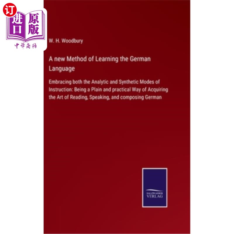 海外直订A new Method of Learning the German Language: Embracing both the Analytic and Sy 一种学习德语的新方法:分析