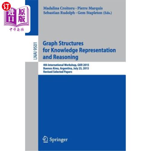海外直订Graph Structures for Knowledge Representation and Reasoning: 4th International W 知识表示和推理的图形结构：