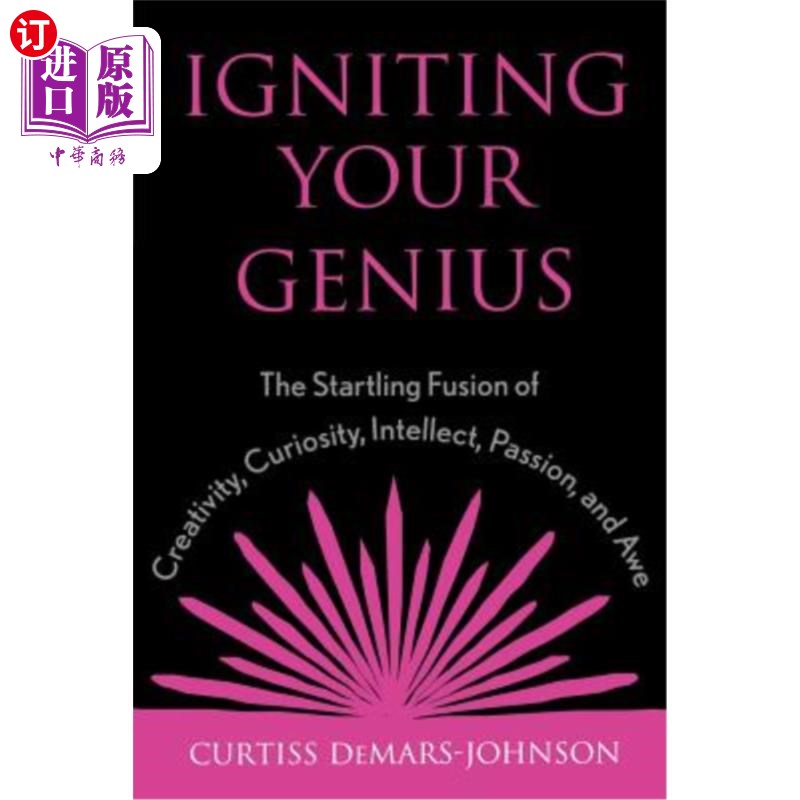 海外直订医药图书Igniting Your Genius: The Startling Fusion of Creativity, Curiosity, Intellect,  点燃你的天才：创造