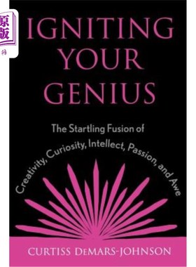 海外直订医药图书Igniting Your Genius: The Startling Fusion of Creativity, Curiosity, Intellect,  点燃你的天才：创造