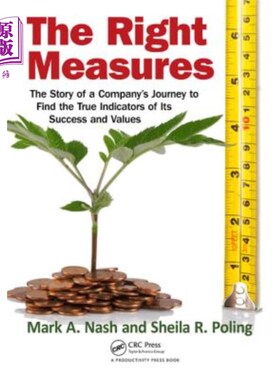 海外直订The Right Measures: The Story of a Company�s Journey to Find the True Ind 正确的措施:一个公司的故事