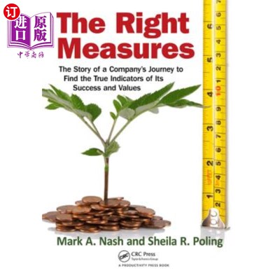 海外直订The Right Measures: The Story of a Company�s Journey to Find the True Ind 正确的措施:一个公司的故事