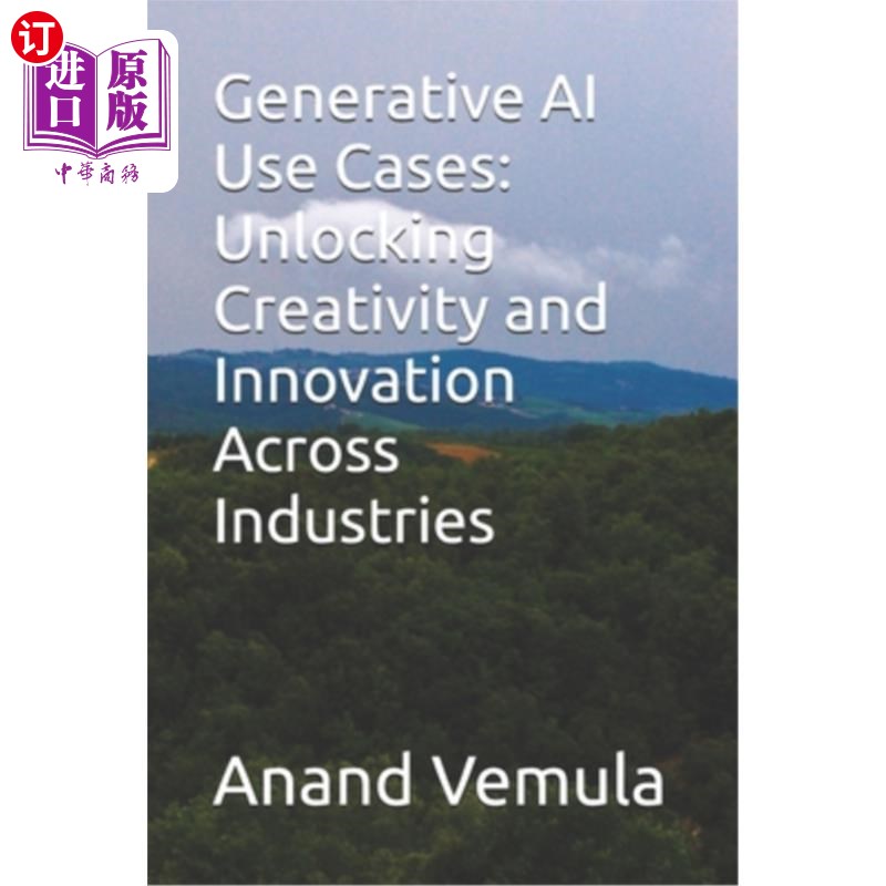 海外直订Generative AI Use Cases: Unlocking Creativity and Innovation Across Industries 生成式人工智能用例：释放各行