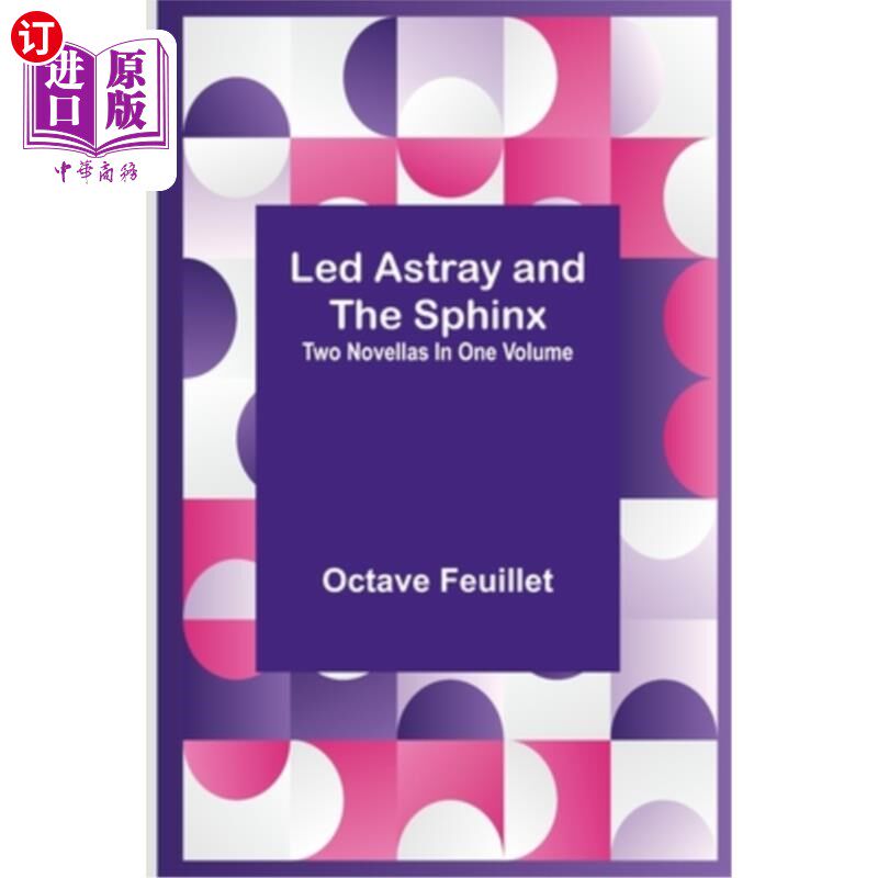 海外直订Led Astray and The Sphinx;Two Novellas In One Volume 误入歧途和斯芬克斯:一卷两篇中篇小说