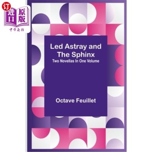 一卷两篇中篇小说 and 误入歧途和斯芬克斯 Volume One Novellas Sphinx;Two The Astray 海外直订Led