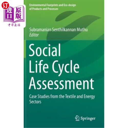 海外直订Social Life Cycle Assessment: Case Studies from the Textile and Energy Sectors 社会生命周期评估：纺织和能源