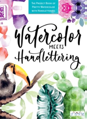 海外直订Watercolour Meets Hand Lettering: The Project Book of Pretty Watercolor with Han 水彩画与手刻字:漂亮水彩画