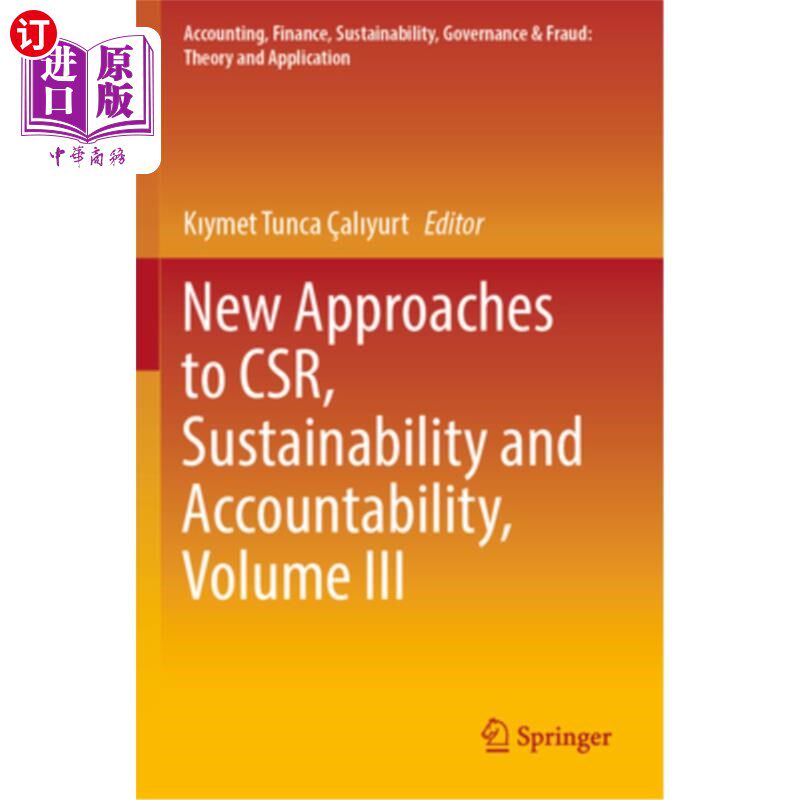 海外直订New Approaches to Csr, Sustainability and Accountability, Volume III 企业社会责任、可持续性和问责制的新途径