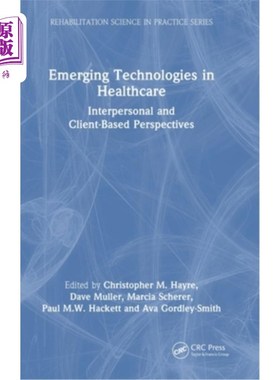 海外直订医药图书Emerging Technologies in Healthcare: Interpersonal and Client Based Perspectives 医疗保健中的新兴技