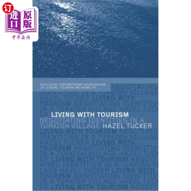 海外直订Living with Tourism: Negotiating Identities in a Turkish Village 与旅游共存:土耳其村庄的身份谈判