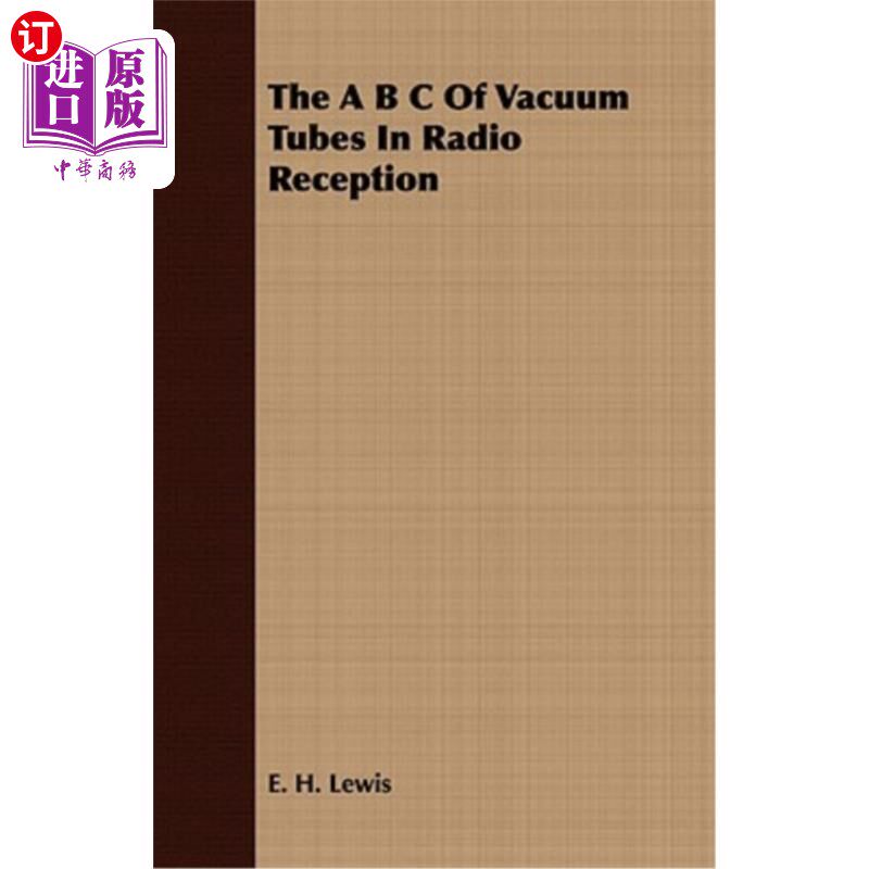 海外直订The A B C of Vacuum Tubes in Radio Reception 无线电接收中真空管的交流