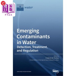 污染物 处理和管制 Water and Regulation Treatment Detection 检测 海外直订Emerging 水中新出现 Contaminants
