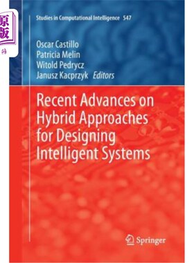 海外直订Recent Advances on Hybrid Approaches for Designing Intelligent Systems 智能系统混合设计方法研究进展