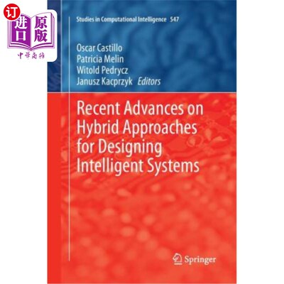 海外直订Recent Advances on Hybrid Approaches for Designing Intelligent Systems 智能系统混合设计方法研究进展