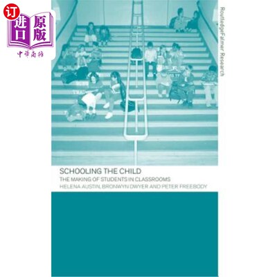 海外直订Schooling the Child: The Making of Students in Classrooms 教育孩子