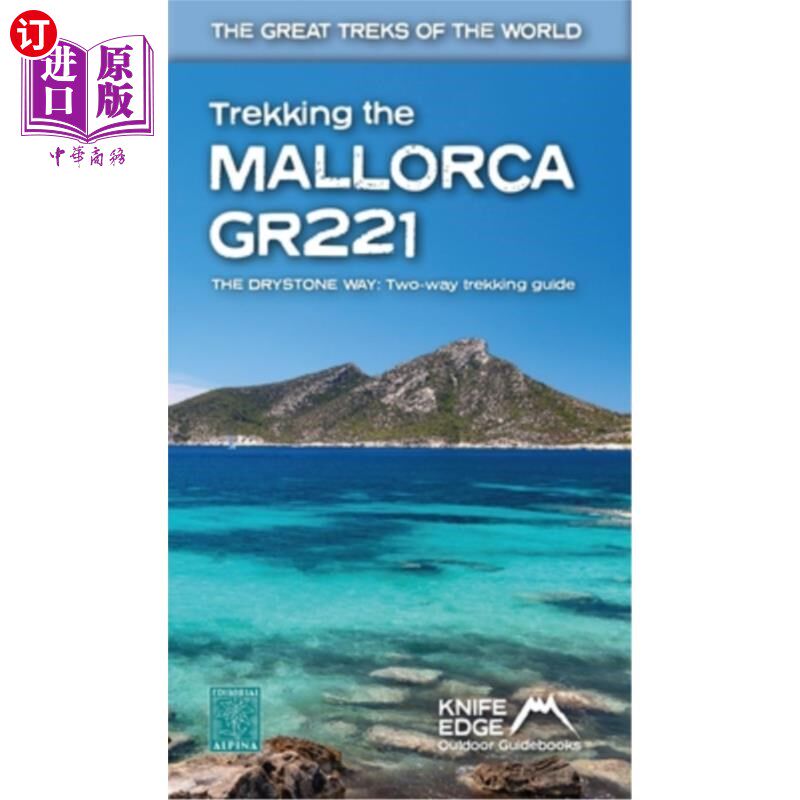 海外直订Trekking the Mallorca Gr221: Two-Way Guidebook 马略卡岛徒步旅行221(2022:双向指南与真实1:25k地图:12个不同的