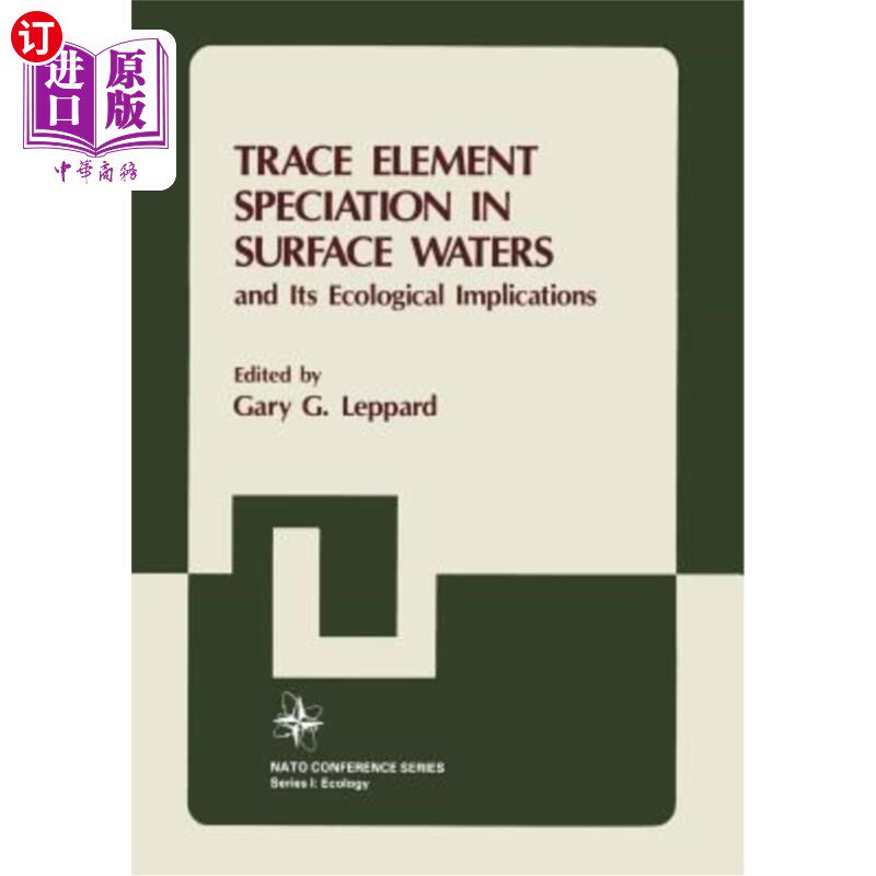 海外直订Trace Element Speciation in Surface Waters and Its Ecological Implications 地表水中微量元素形态及其生态意义