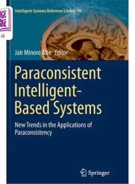 海外直订Paraconsistent Intelligent-Based Systems: New Trends in the Applications of Para 基于辅助一致性的智能系统: