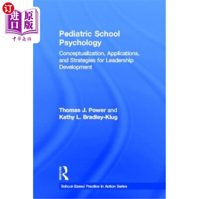 海外直订医药图书Pediatric School Psychology: Conceptualization, Applications, and Strategies for 儿科心理学:领导力