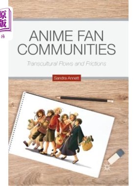 海外直订Anime Fan Communities: Transcultural Flows and Frictions 动漫爱好者社区:跨文化流动和摩擦
