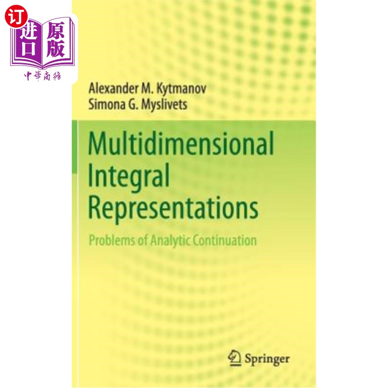 海外直订Multidimensional Integral Representations: Problems of Analytic Continuation 多维积分表示 解析延拓问题