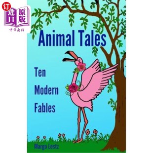 Tales 海外直订Animal Fables Modern 动物故事：十大现代寓言 Ten