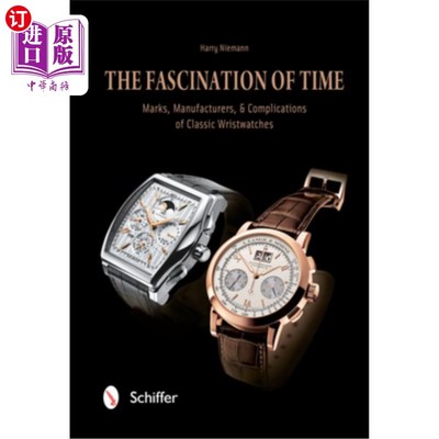 海外直订The Fascination of Time: Marks, Manufacturers, & Complications of Classic Wristw 时间的魅力:标志，制造商，