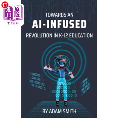 Towards an AI-Infused Revolution in K12 Education 走向K12教育的人工智能革命【中商原版】