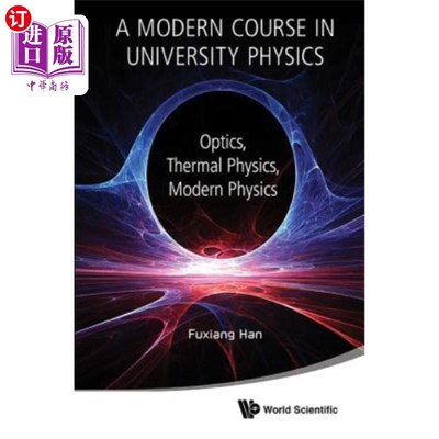 海外直订Modern Course in University Physics, A: Optics, Thermal Physics, Modern Physics 大学物理现代课程A：光学、热