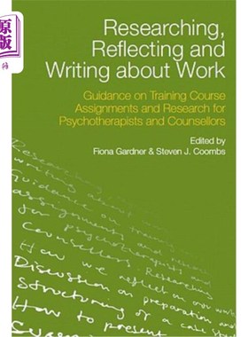海外直订医药图书Researching, Reflecting and Writing about Work: Guidance on Training Course Assi 关于工作的研究、思