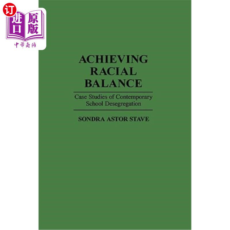 海外直订Achieving Racial Balance: Case Studies of Contemporary School Desegregation 实现种族平衡:当代学校废除种族隔