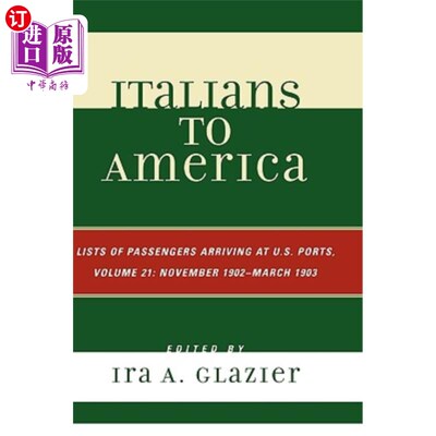 海外直订Italians to America, November 1902 - March 1903: Lists of Passengers Arriving at 意大利人到美国，19
