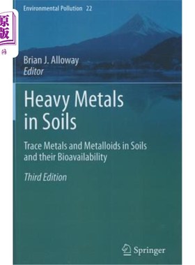 海外直订Heavy Metals in Soils: Trace Metals and Metalloids in Soils and Their Bioavailab 土壤重金属：土壤中的微量金