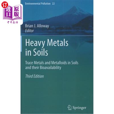 海外直订Heavy Metals in Soils: Trace Metals and Metalloids in Soils and Their Bioavailab 土壤重金属：土壤中的微量金