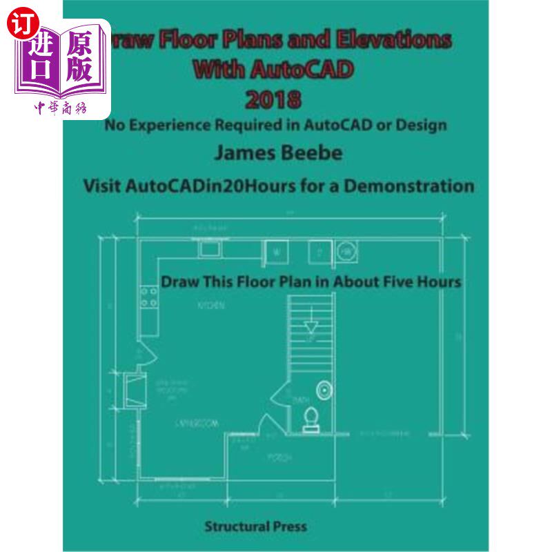 海外直订Draw Floor Plans and Elevations with AutoCAD: No Experience Required 使用AutoCAD绘制楼层平面图和立面图：无