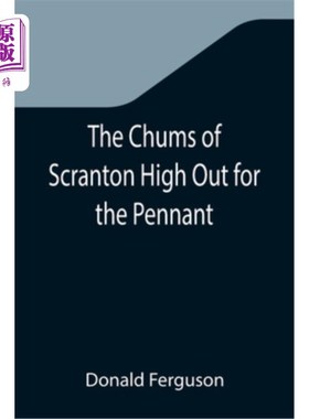 海外直订The Chums of Scranton High Out for the Pennant; or, In the Three Town League 斯克兰顿高中的朋友们为获得锦旗