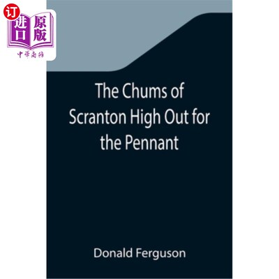 海外直订The Chums of Scranton High Out for the Pennant; or, In the Three Town League 斯克兰顿高中的朋友们为获得锦旗