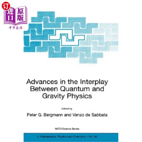 海外直订Advances in the Interplay Between Quantum and Gravity Physics 量子物理学和引力物理学相互作用的进展