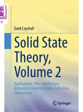 海外直订Solid State Theory, Volume 2: Applications: Non-Equilibrium, Behavior in Externa 固态理论，第二卷:应用:非平