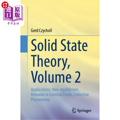 海外直订Solid State Theory, Volume 2: Applications: Non-Equilibrium, Behavior in Externa 固态理论，第二卷:应用:非平