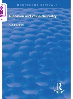 海外直订Alienation and Value-Neutrality 异化与价值中立