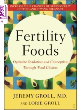 Fertility Foods: Optimize Ovulation and Conception Through Food Choices 生育力食品：通过食物选择优化排卵和受孕【中商原版