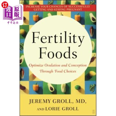 Fertility Foods: Optimize Ovulation and Conception Through Food Choices 生育力食品：通过食物选择优化排卵和受孕【中商原版