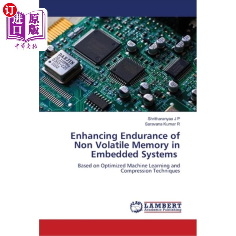 海外直订Enhancing Endurance of Non Volatile Memory in Embedded Systems 增强嵌入式系统中非易失性存储器的耐用性